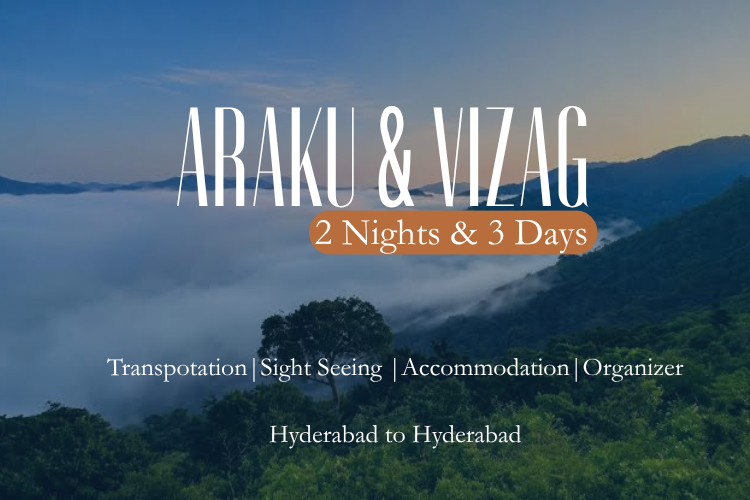 Araku & Vizag 2 Nights & 3 Days Packages from Hyderabad.