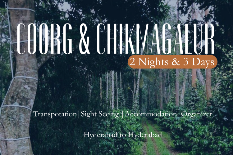 Coorg & Chikmagalur 2 Nights & 3 Days packages from hyderabad
