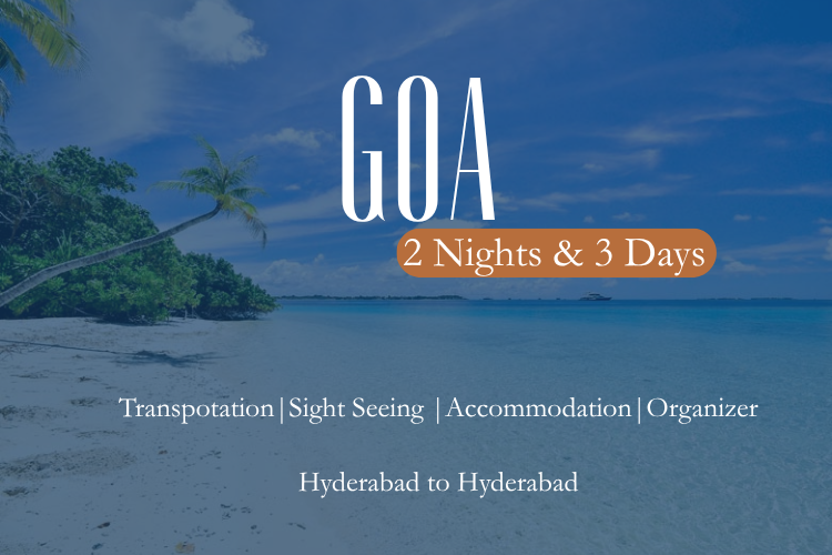 Goa 2 Nights & 3 Days Packages from Hyderabad.