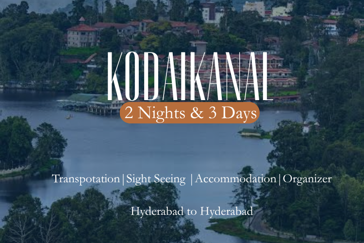 Kodaikanal 2 Nights & 3 Days packages from Hyderabad.