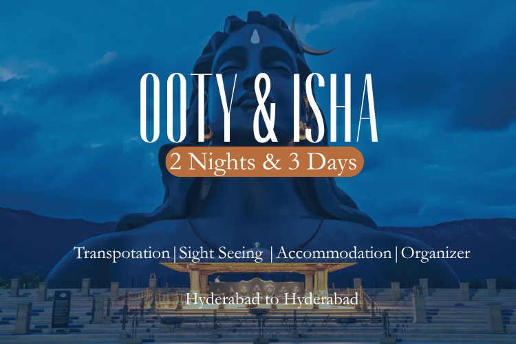 Ooty & Isha 2 Nights & 3 Days Packkages From Hyderabad.