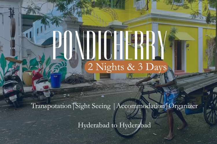Pondicherry 2 Nights 3 Days packages from hyderabad.