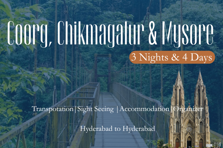 Coorg, Chikmagalur & Mysore 3 Nights & 4 Days