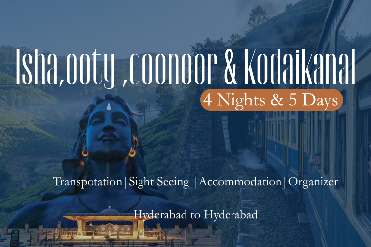 Isha,ooty ,coonoor & Kodaikanal- 4 Nights & 5 Days