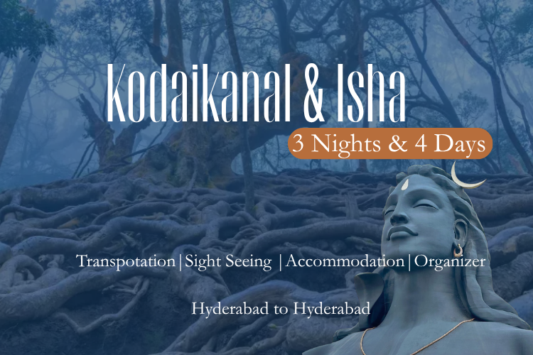 Kodaikanal & Isha 3 Nights & 4 Days